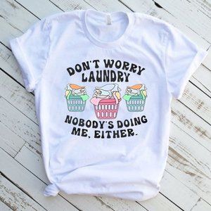 Don't Worry Laundry Funny Graphic Short Sleeve Tee Shirt